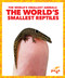 The World's Smallest Reptiles by Becca Becker, 9798892132008