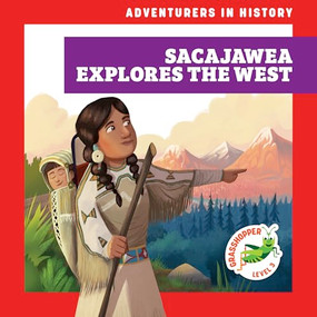 Sacajawea Explores the West - 9798892132138 by Janie Havemeyer, Cesar Samaniego, 9798892132138