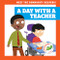 A Day with a Teacher - 9798892130998 by Mari Schuh, Dean Gray, 9798892130998