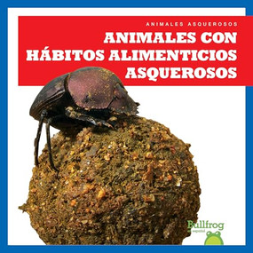 Animales con hábitos alimenticios asquerosos (Gross Animal Eaters) (Spanish Edition) by Katie Chanez, 9798892132817