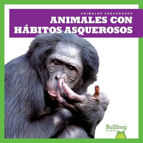 Animales con hábitos asquerosos (Gross Animal Habits) (Spanish Edition) by Katie Chanez, 9798892132848