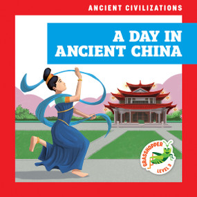 A Day in Ancient China by Janie Havemeyer, Cesar Samaniego, 9798892134743