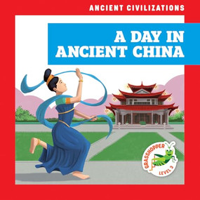 A Day in Ancient China by Janie Havemeyer, Cesar Samaniego, 9798892134743