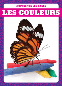 Les couleurs (Let's Learn Colors) (French Edition) by Anna C. Peterson, 9781770925366