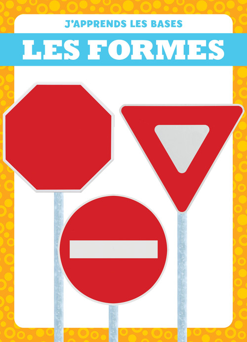 Les formes (Let's Learn Shapes) (French Edition) by Anna C. Peterson, 9781770925397