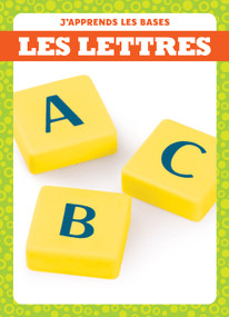 Les lettres (Let's Learn Letters) (French Edition) by Anna C. Peterson, 9781770925380