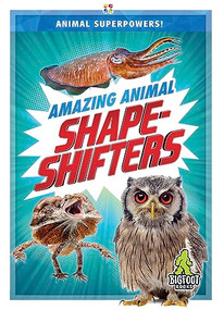Amazing Animal Shape-Shifters by Colton Temple, 9781645194958