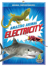 Amazing Animal Electricity by Colton Temple, 9781645194965