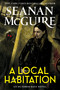 A Local Habitation - 9780756419875 by Seanan McGuire, 9780756419875