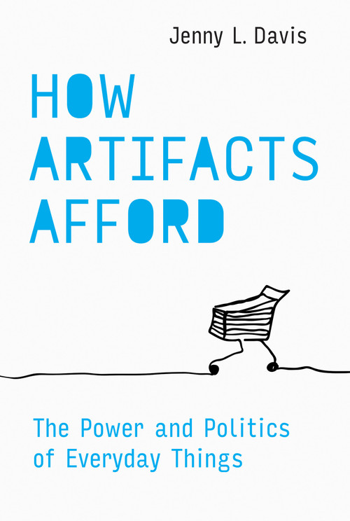 How Artifacts Afford (The Power and Politics of Everyday Things) - 9780262554107 by Jenny L. Davis, 9780262554107