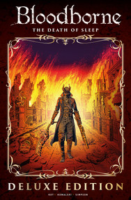 Bloodborne Vol. 1: The Death of Sleep Deluxe Edition by Ales Kot, Piotr Kowalski, 9781787747494