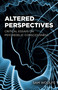 Altered Perspectives (Critical Essays on Psychedelic Consciousness) by Sam Woolfe, 9781803416533