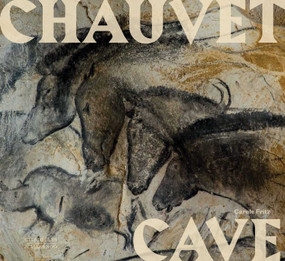 Chauvet Cave (Humanity's First Great Masterpiece) by Carole Fritz, 9782386110238