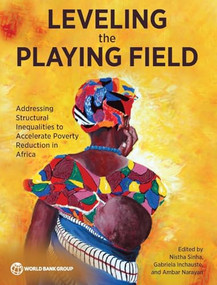 Leveling the Playing Field (Addressing Structural Inequalities to Accelerate Poverty Reduction in Africa) by Nistha Sinha, Nistha Sinha, Gabriela lnchauste, Gabriela lnchauste, Ambar Narayan, Ambar Narayan, 9781464821608