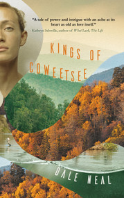Kings of Coweetsee by Dale Neal, 9781646034543