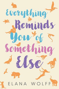 Everything Reminds You of Something Else by Elana Wolff, 9781771831895