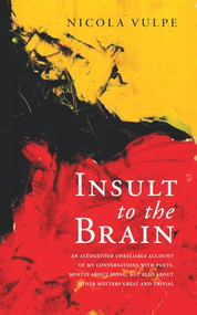 Insult to the Brain by Nicola Vulpe, 9781771833769