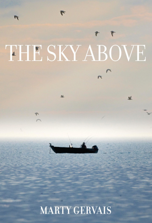 The Sky Above (Selected Poems) by Marty Gervais, 9781771838726