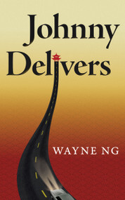 Johnny Delivers by Wayne Ng, 9781771838900