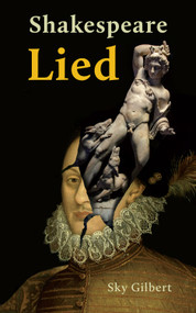 Shakespeare Lied by Sky Gilbert, 9781771839037