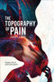 The Topography of Pain by Ivan Lesay, Jonathan Gresty, 9781771839181