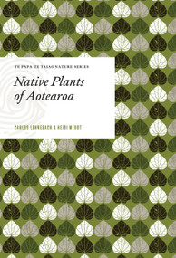 Native Plants of Aotearoa by Carlos Lehnebach, Heidi Meudt, 9781991150936