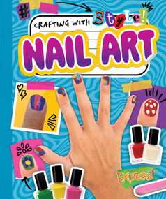 Nail Art by Elizabeth Neuenfeldt, 9798893042962
