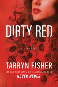 Dirty Red (A Beautifully Twisted Second Chance Romance) - 9781525830389 by Tarryn Fisher, 9781525830389