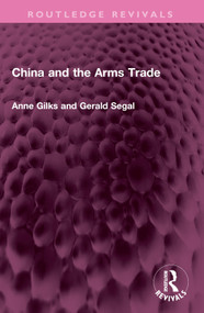 China and the Arms Trade - 9781032436319 by Anne Gilks, Gerald Segal, 9781032436319
