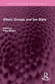 Ethnic Groups and the State by Paul R. Brass, 9781032444161