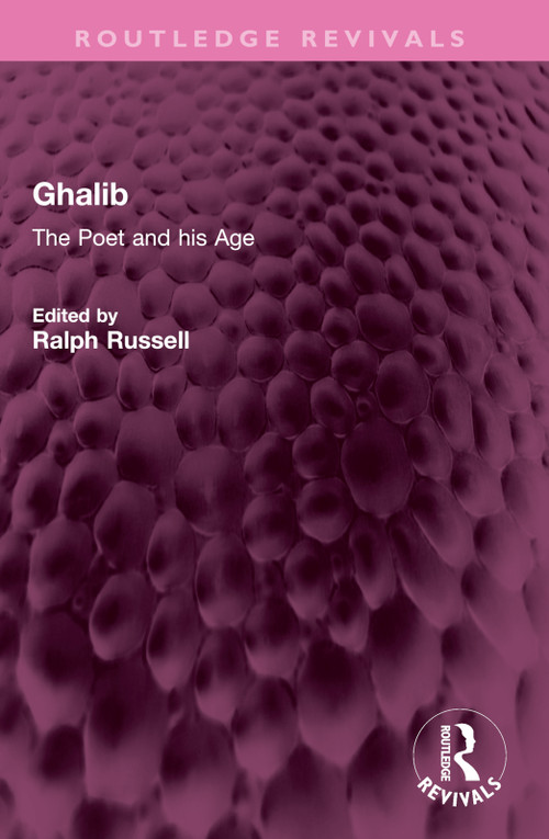 Ghalib (The Poet and his Age) by Ralph Russell, 9781032447162