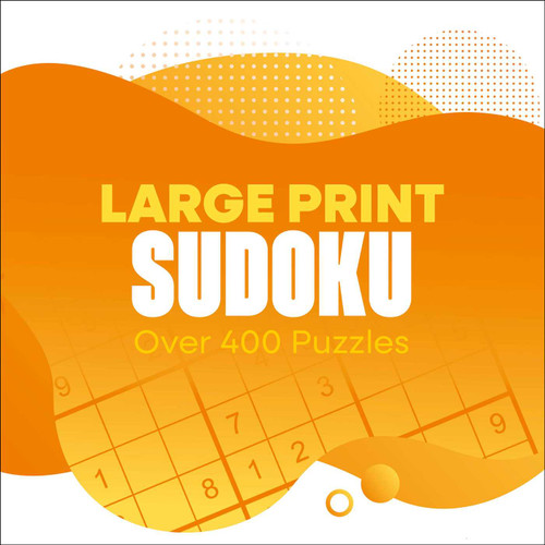 Large Print Sudoku (Over 400 Puzzles) - 9781398859265 by Eric Saunders