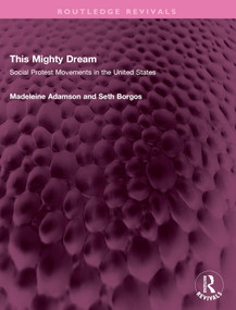 This Mighty Dream (Social Protest Movements in the United States) by Madeleine Adamson, Seth Borgos, 9781032449586