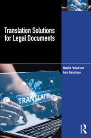 Translation Solutions for Legal Documents by Nataliia Pavliuk, Anna Kurashyna, 9781032762937