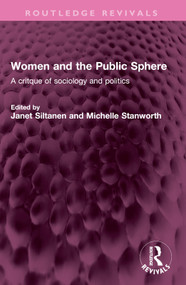 Women and the Public Sphere (A critque of sociology and politics) by Janet Siltanen, Michelle Stanworth, 9781032443058
