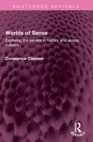 Worlds of Sense (Exploring the senses in history and across cultures) by Constance Classen, 9781032439884