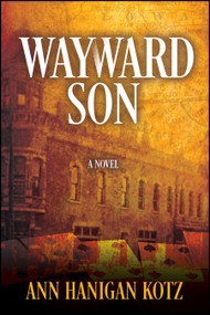 Wayward Son - 9781960259479 by Ann Hanigan Kotz, 9781960259479