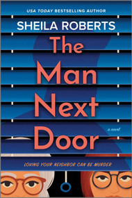 The Man Next Door (A Novel) - 9780778360285 by Sheila Roberts, 9780778360285