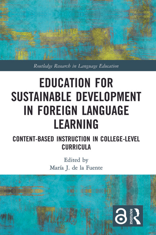 Education for Sustainable Development in Foreign Language Learning (Content-Based Instruction in College-Level Curricula) by María de la Fuente, 9781032131108