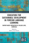 Education for Sustainable Development in Foreign Language Learning (Content-Based Instruction in College-Level Curricula) by María de la Fuente, 9781032131108