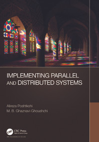 Implementing Parallel and Distributed Systems by Alireza Poshtkohi, M. B. Ghaznavi-Ghoushchi, 9781032151229