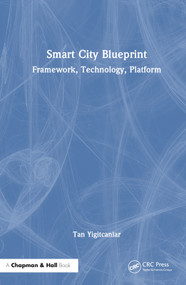 Smart City Blueprint (Framework, Technology, Platform) - 9781032517179 by Tan Yigitcanlar, 9781032517179