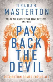 Pay Back The Devil (the brand new gripping and gritty thriller in an unmissable must-read dark detective series) - 9781837931088 by Graham Masterton, 9781837931088
