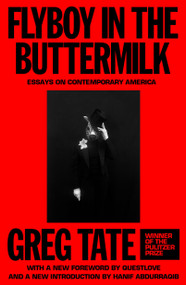Flyboy in the Buttermilk (Essays on Contemporary America) - 9780374394622 by Greg Tate, Hanif Abdurraqib, Questlove, 9780374394622
