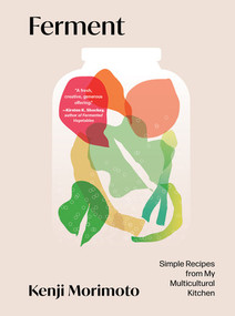 Ferment (Simple Recipes from My Multicultural Kitchen) by Kenji Morimoto, 9798893030778