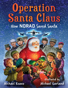Operation Santa Claus (How NORAD Saved Santa) by Michael Keane, Michael Garland, 9781510784345