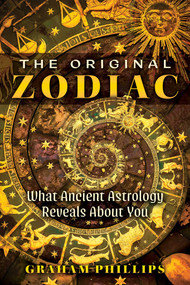 The Original Zodiac (What Ancient Astrology Reveals About You) by Graham Phillips, 9781591435419