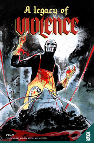 A Legacy of Violence Vol. 2 by Cullen Bunn, Andrea Mutti, 9781952303647