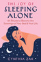 The Joy of Sleeping Alone (64 Rituals to Become the Sovereign of Your Bed and Your Life) by Cynthia Zak, 9798888501863
