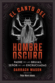 El canto del Hombre Oscuro (Padre de las brujas, señor de las encrucijadas) (Spanish Edition) by Darragh Mason, Peter Mark Adams, 9798888503249